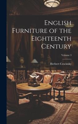 Vorderes Coverbild English Furniture of the Eighteenth Century; Volume 3