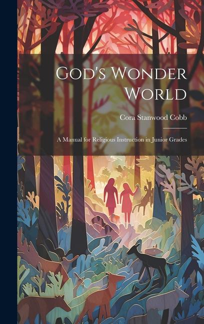Vorderes Coverbild God's Wonder World: A Manual for Religious Instruction in Junior Grades