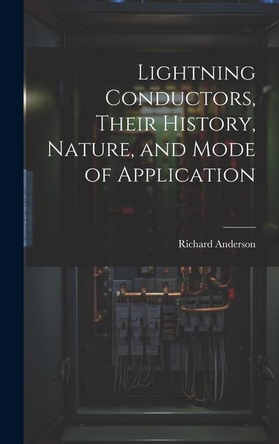 Vorderes Coverbild Lightning Conductors, Their History, Nature, and Mode of Application