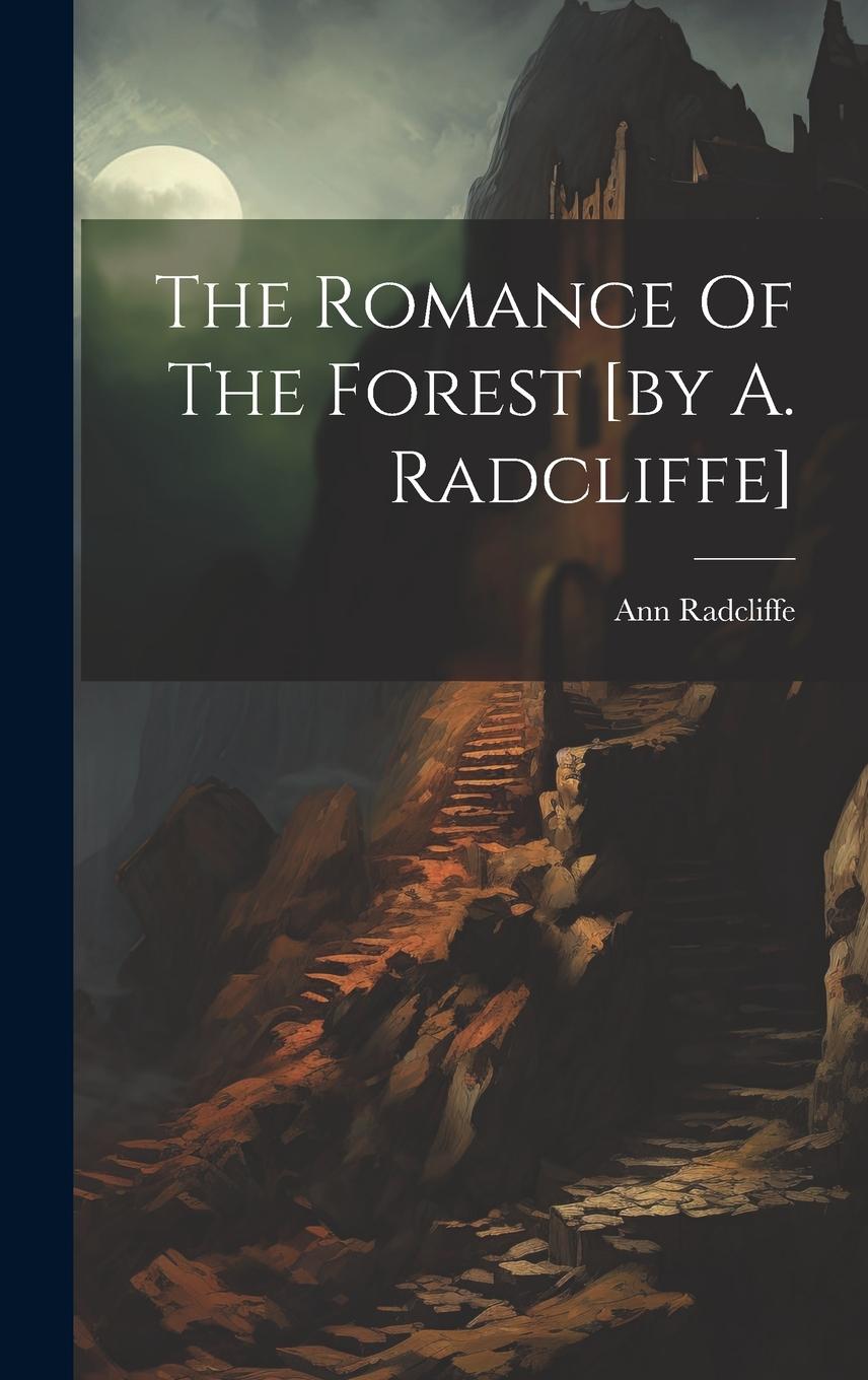 Vorderes Coverbild The Romance Of The Forest [by A. Radcliffe]
