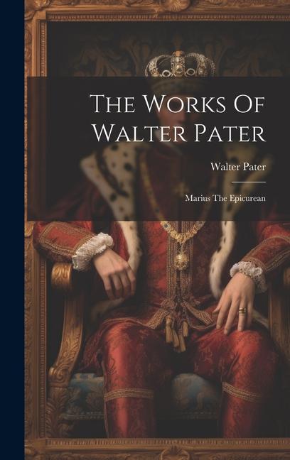 Vorderes Coverbild The Works Of Walter Pater: Marius The Epicurean
