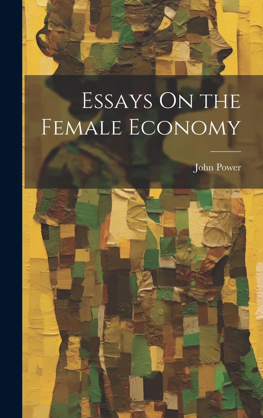 Vorderes Coverbild Essays On the Female Economy