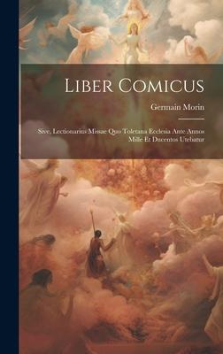 Vorderes Coverbild Liber comicus; sive, Lectionarius missae quo Toletana Ecclesia ante annos mille et ducentos utebatur