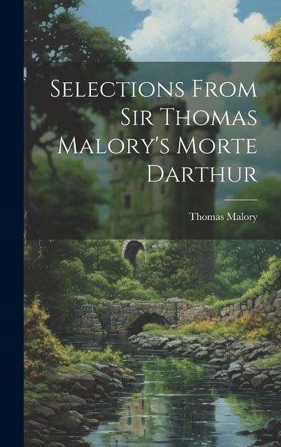 Vorderes Coverbild Selections From Sir Thomas Malory's Morte Darthur