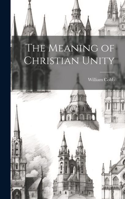 Vorderes Coverbild The Meaning of Christian Unity