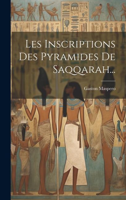 Vorderes Coverbild Les Inscriptions Des Pyramides De Saqqarah...