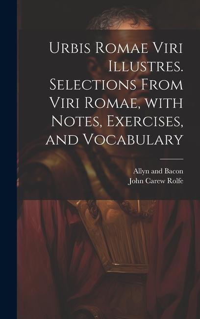Vorderes Coverbild Urbis Romae viri illustres. Selections from Viri Romae, with notes, exercises, and vocabulary