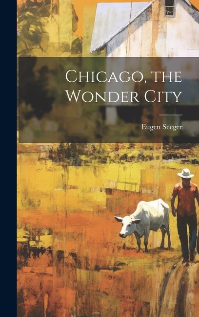 Vorderes Coverbild Chicago, the Wonder City