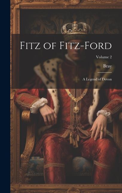 Vorderes Coverbild Fitz of Fitz-Ford; a Legend of Devon; Volume 2