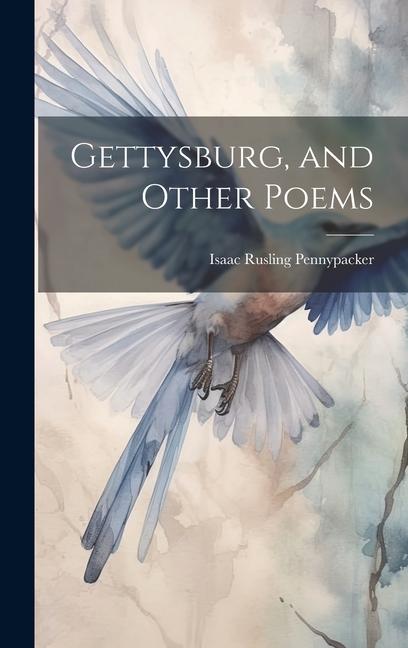 Vorderes Coverbild Gettysburg, and Other Poems