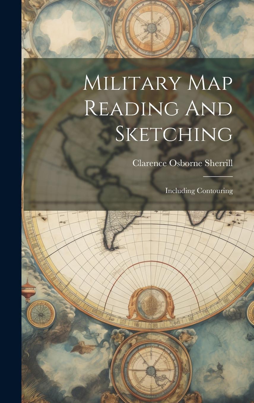 Vorderes Coverbild Military Map Reading And Sketching: Including Contouring