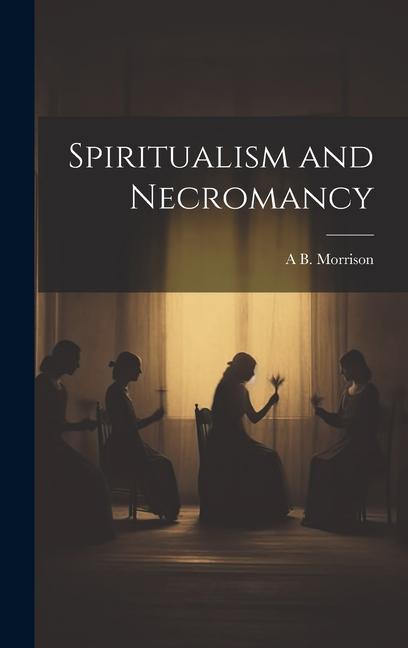 Vorderes Coverbild Spiritualism and Necromancy