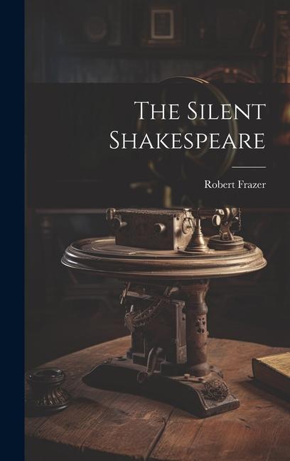 Vorderes Coverbild The Silent Shakespeare