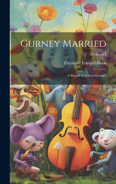 Vorderes Coverbild Gurney Married: A Sequel to Gilbert Gurney; Volume I
