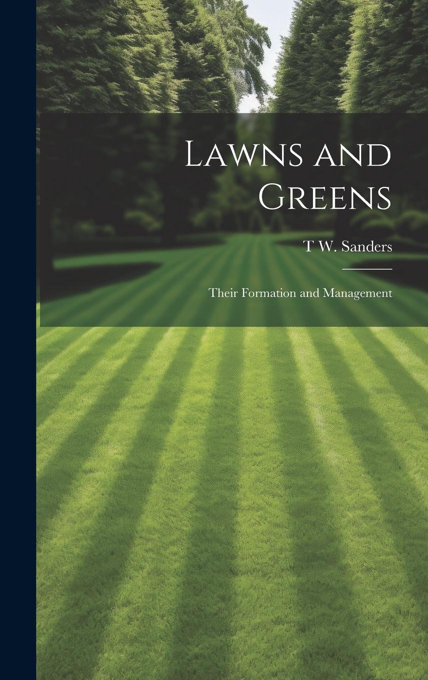Vorderes Coverbild Lawns and Greens; Their Formation and Management