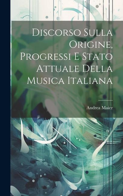 Vorderes Coverbild Discorso Sulla Origine, Progressi E Stato Attuale Della Musica Italiana