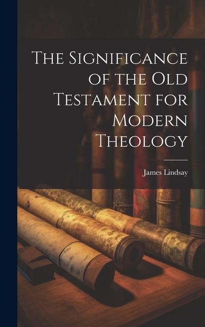 Vorderes Coverbild The Significance of the Old Testament for Modern Theology