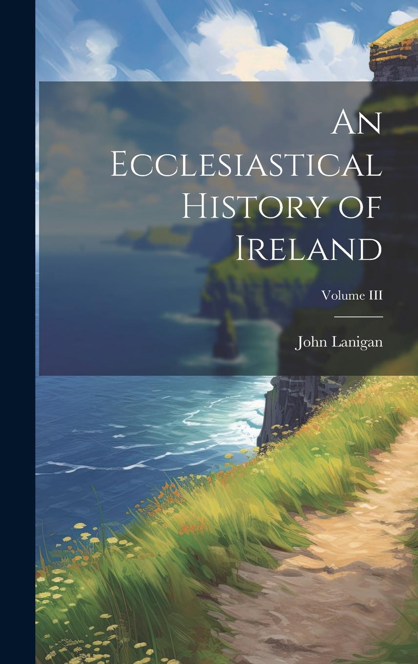 Vorderes Coverbild An Ecclesiastical History of Ireland; Volume III