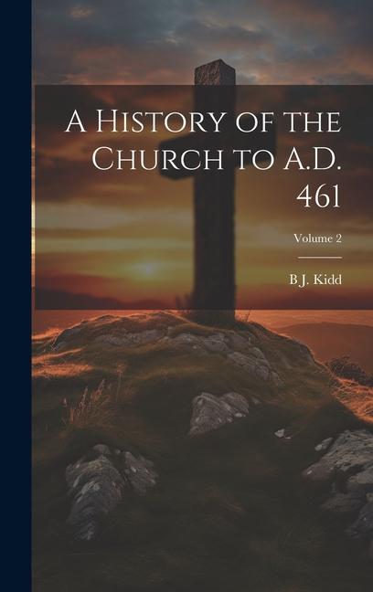 Vorderes Coverbild A History of the Church to A.D. 461; Volume 2