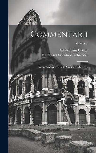 Vorderes Coverbild Commentarii: Commentarii De Bello Gallico: Lib. I - Iv; Volume 1