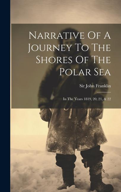 Vorderes Coverbild Narrative Of A Journey To The Shores Of The Polar Sea