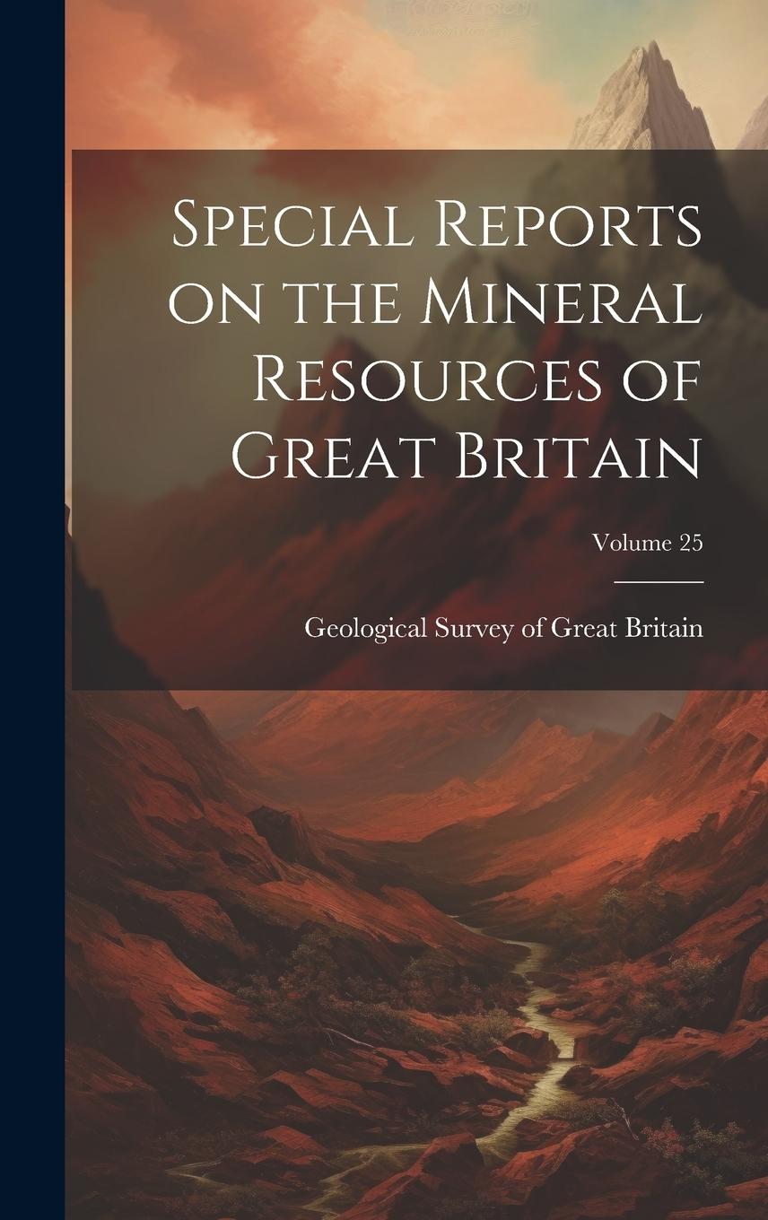 Vorderes Coverbild Special Reports on the Mineral Resources of Great Britain; Volume 25