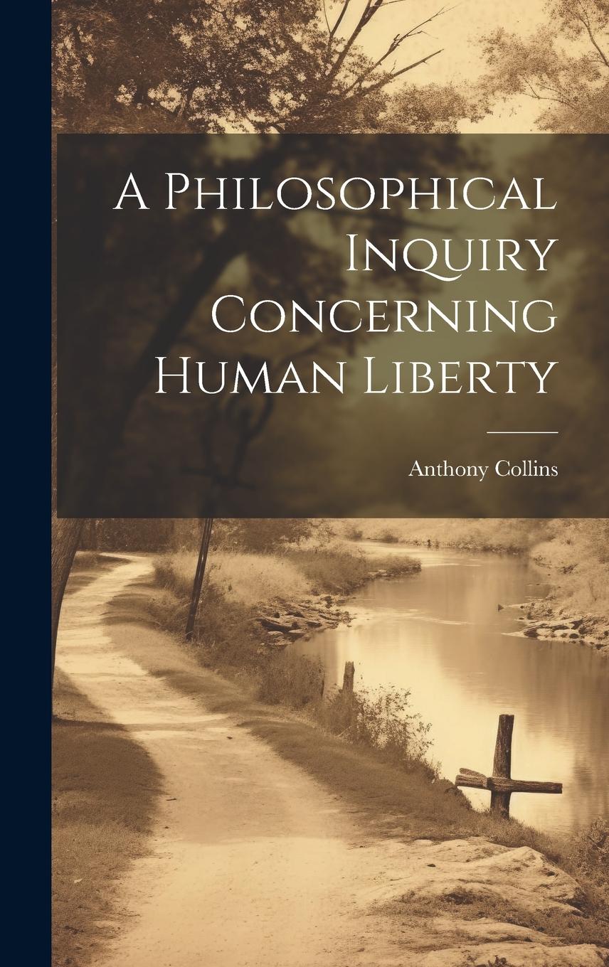 Vorderes Coverbild A Philosophical Inquiry Concerning Human Liberty