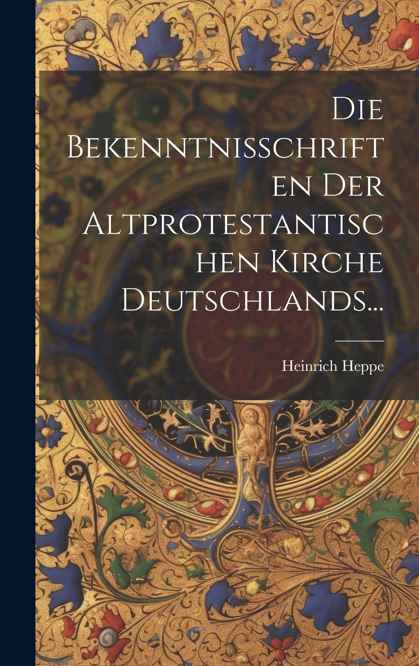 Vorderes Coverbild Die Bekenntnisschriften Der Altprotestantischen Kirche Deutschlands...