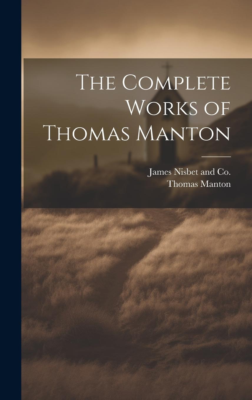 Vorderes Coverbild The Complete Works of Thomas Manton