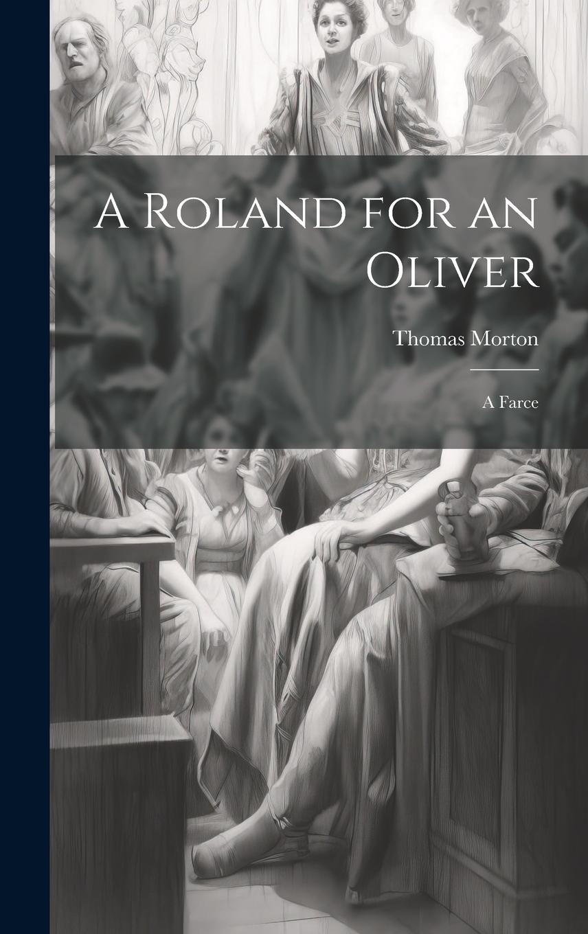 Vorderes Coverbild A Roland for an Oliver: A Farce
