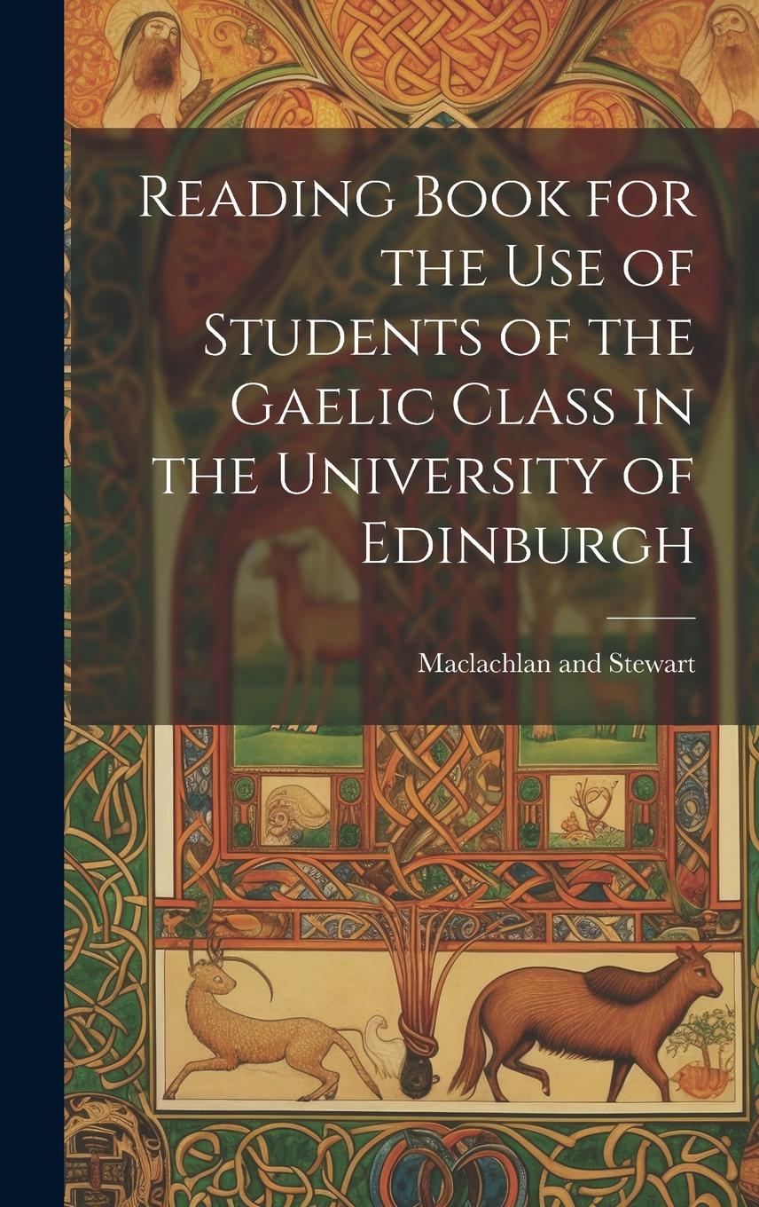 Vorderes Coverbild Reading Book for the Use of Students of the Gaelic Class in the University of Edinburgh