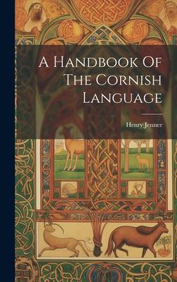 Vorderes Coverbild A Handbook Of The Cornish Language