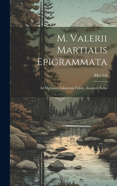 Vorderes Coverbild M. Valerii Martialis Epigrammata: Ad Optimum Librorum Fidem, Accurate Edita