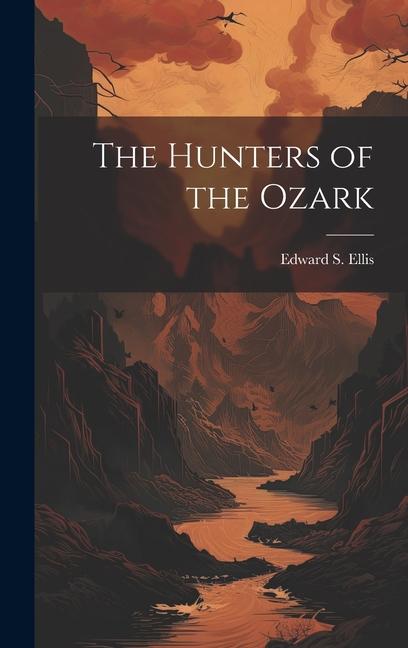 Vorderes Coverbild The Hunters of the Ozark