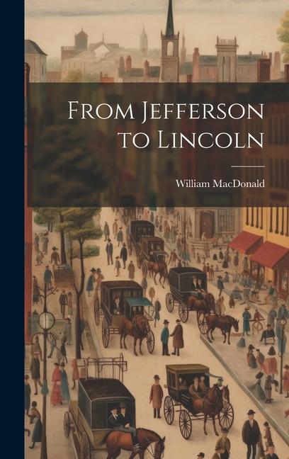 Vorderes Coverbild From Jefferson to Lincoln