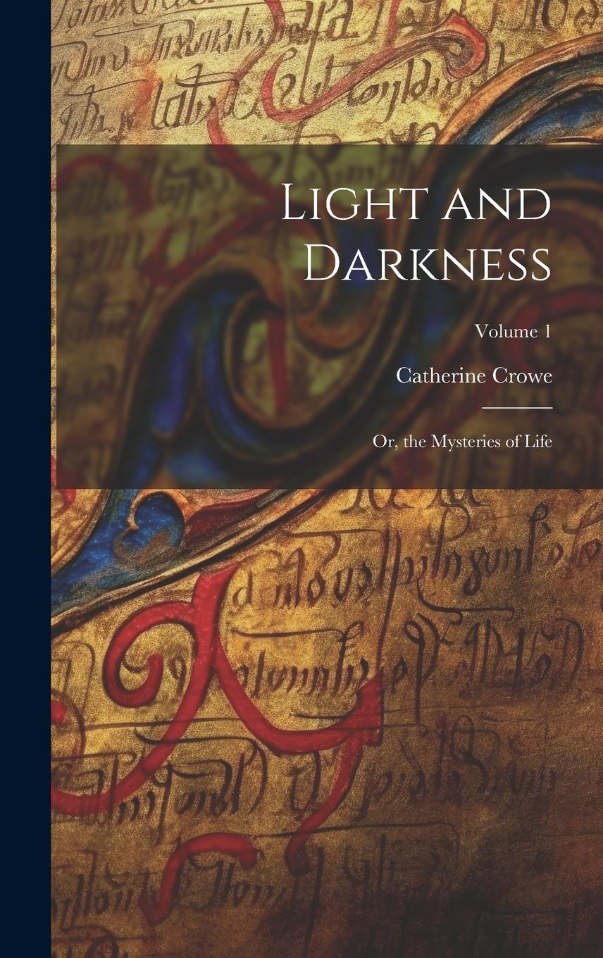 Vorderes Coverbild Light and Darkness: Or, the Mysteries of Life; Volume 1