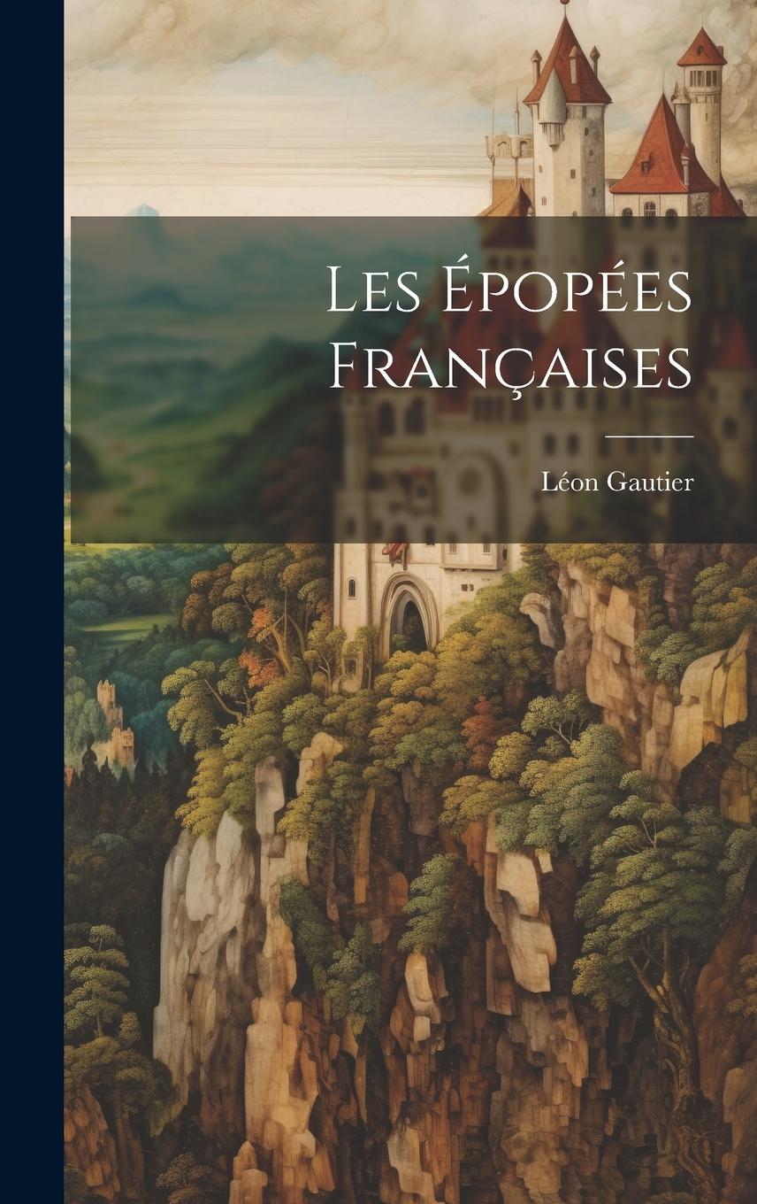 Vorderes Coverbild Les Épopées Françaises