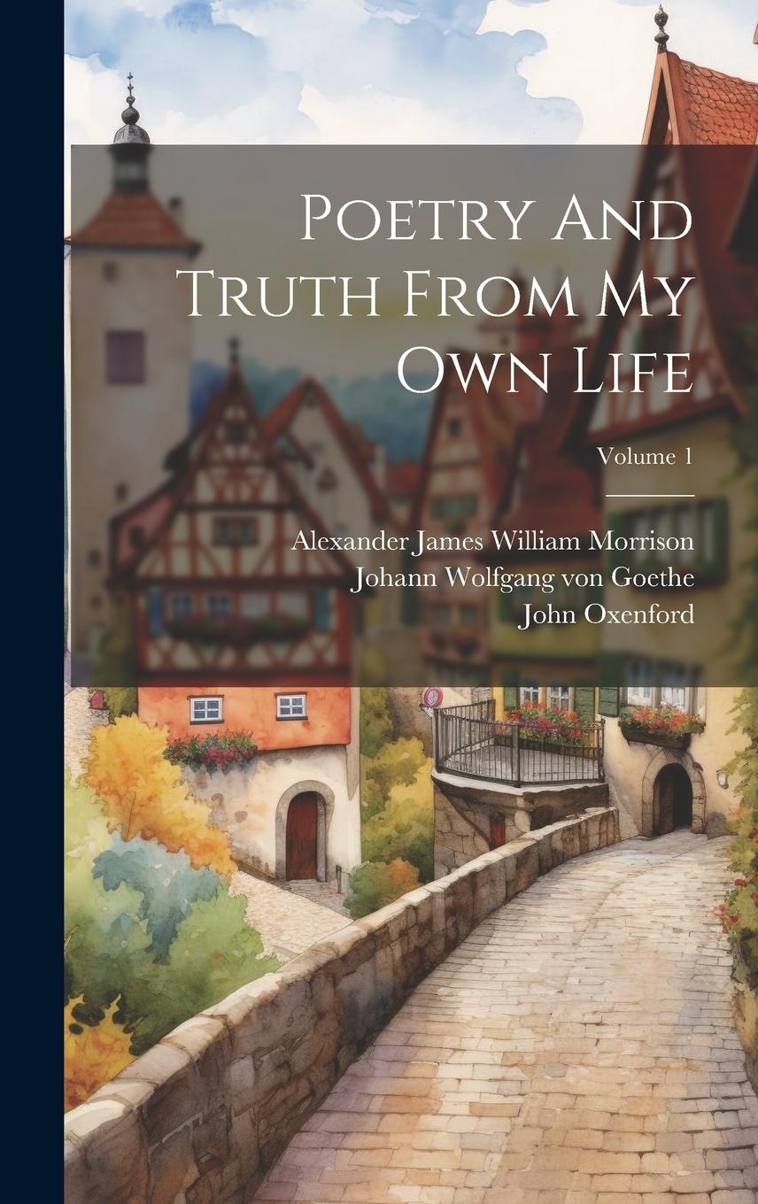 Vorderes Coverbild Poetry And Truth From My Own Life; Volume 1