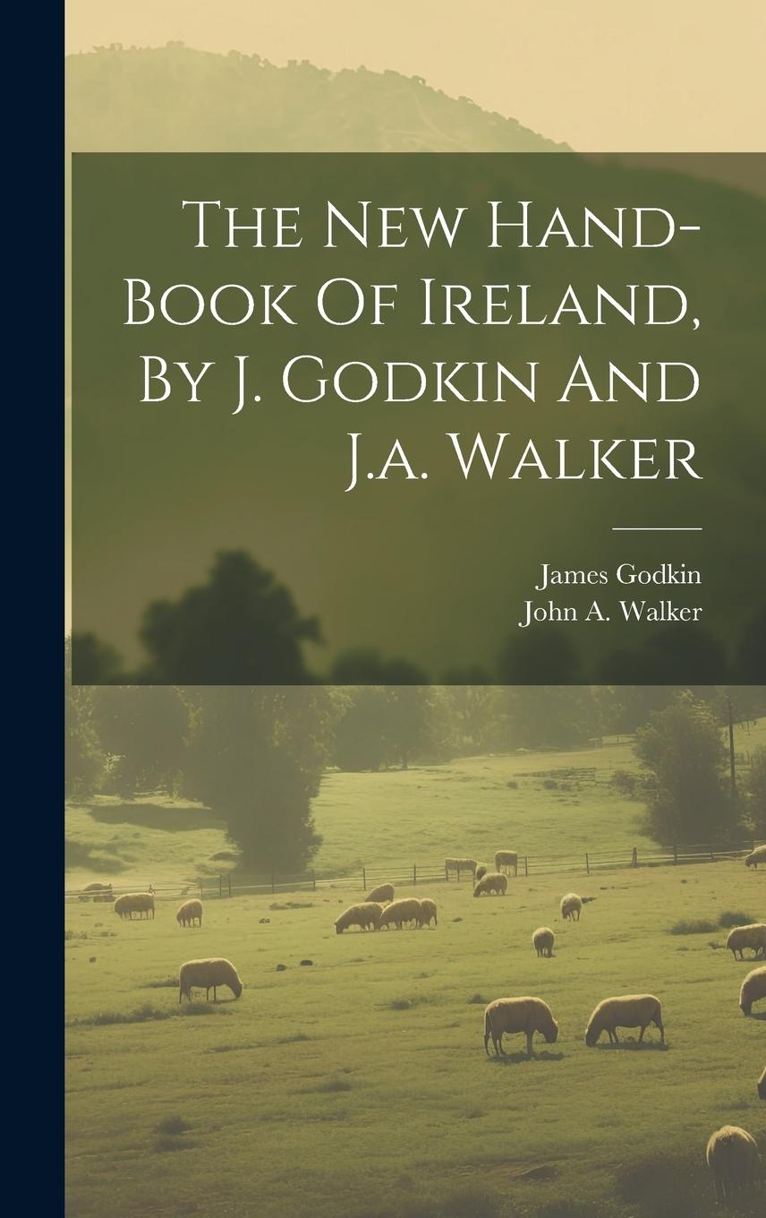 Vorderes Coverbild The New Hand-book Of Ireland, By J. Godkin And J.a. Walker
