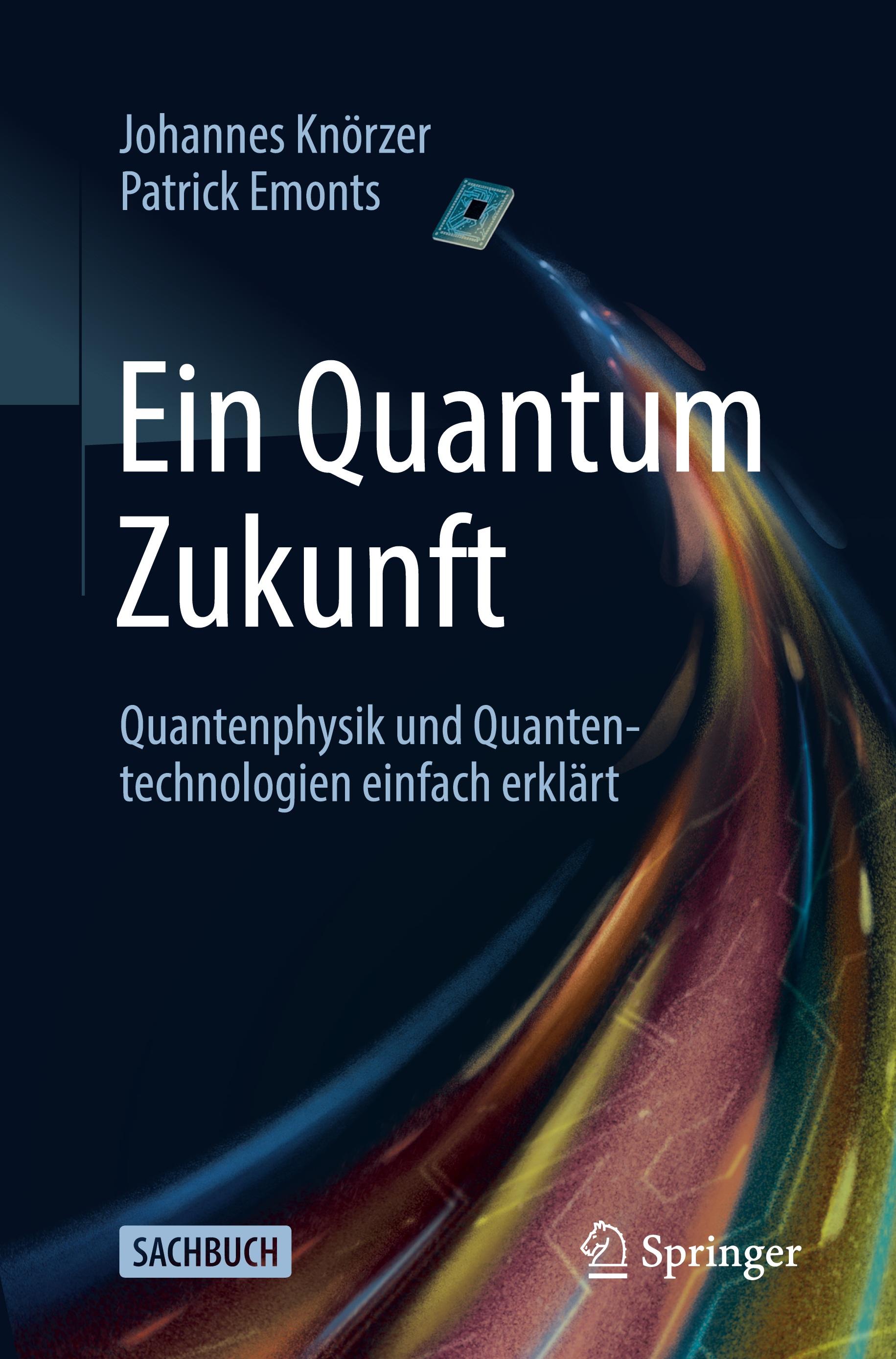 Vorderes Coverbild Ein Quantum Zukunft - Quantenphysik und Quantentechnologien einfach erklärt