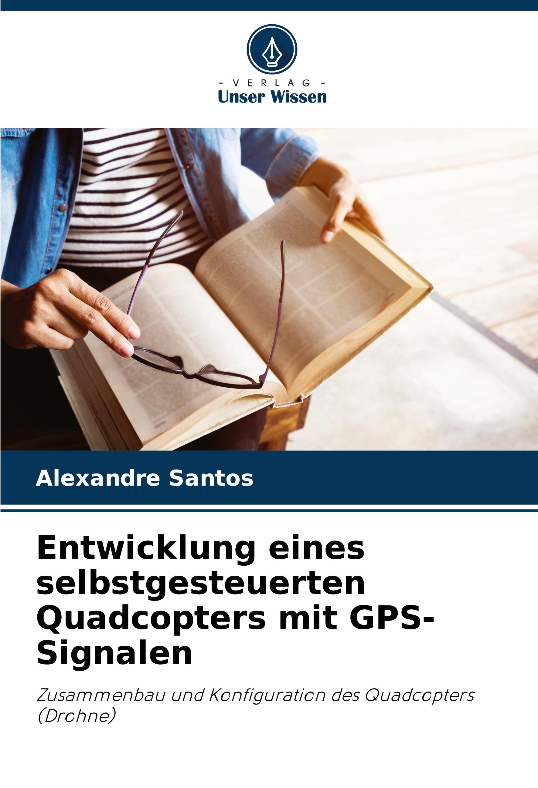Vorderes Coverbild Entwicklung eines selbstgesteuerten Quadcopters mit GPS-Signalen