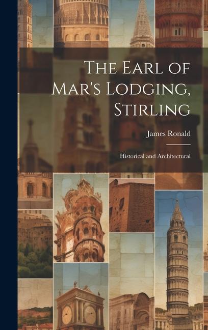 Vorderes Coverbild The Earl of Mar's Lodging, Stirling: Historical and Architectural