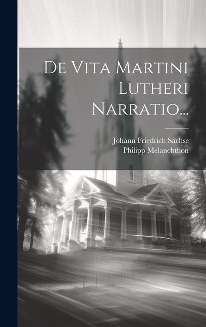 Vorderes Coverbild De Vita Martini Lutheri Narratio...