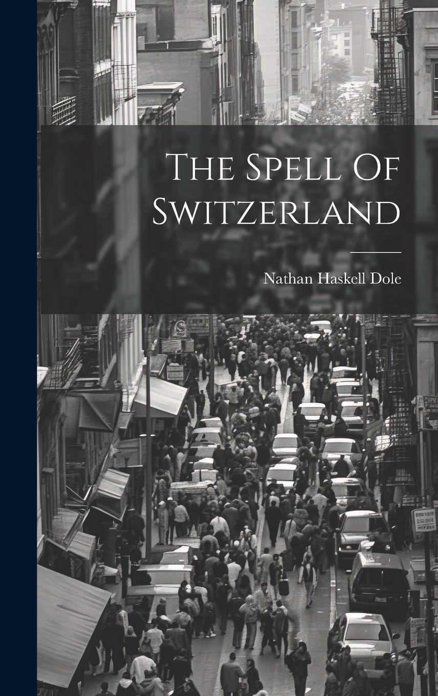 Vorderes Coverbild The Spell Of Switzerland