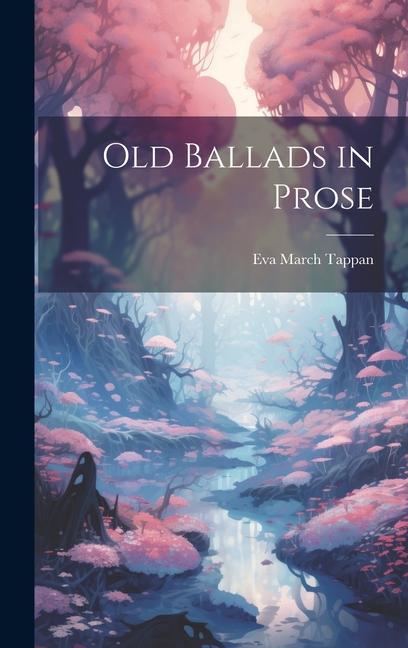 Vorderes Coverbild Old Ballads in Prose