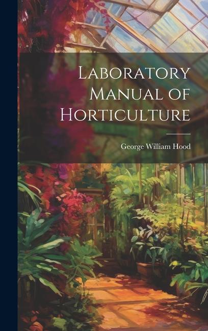 Vorderes Coverbild Laboratory Manual of Horticulture