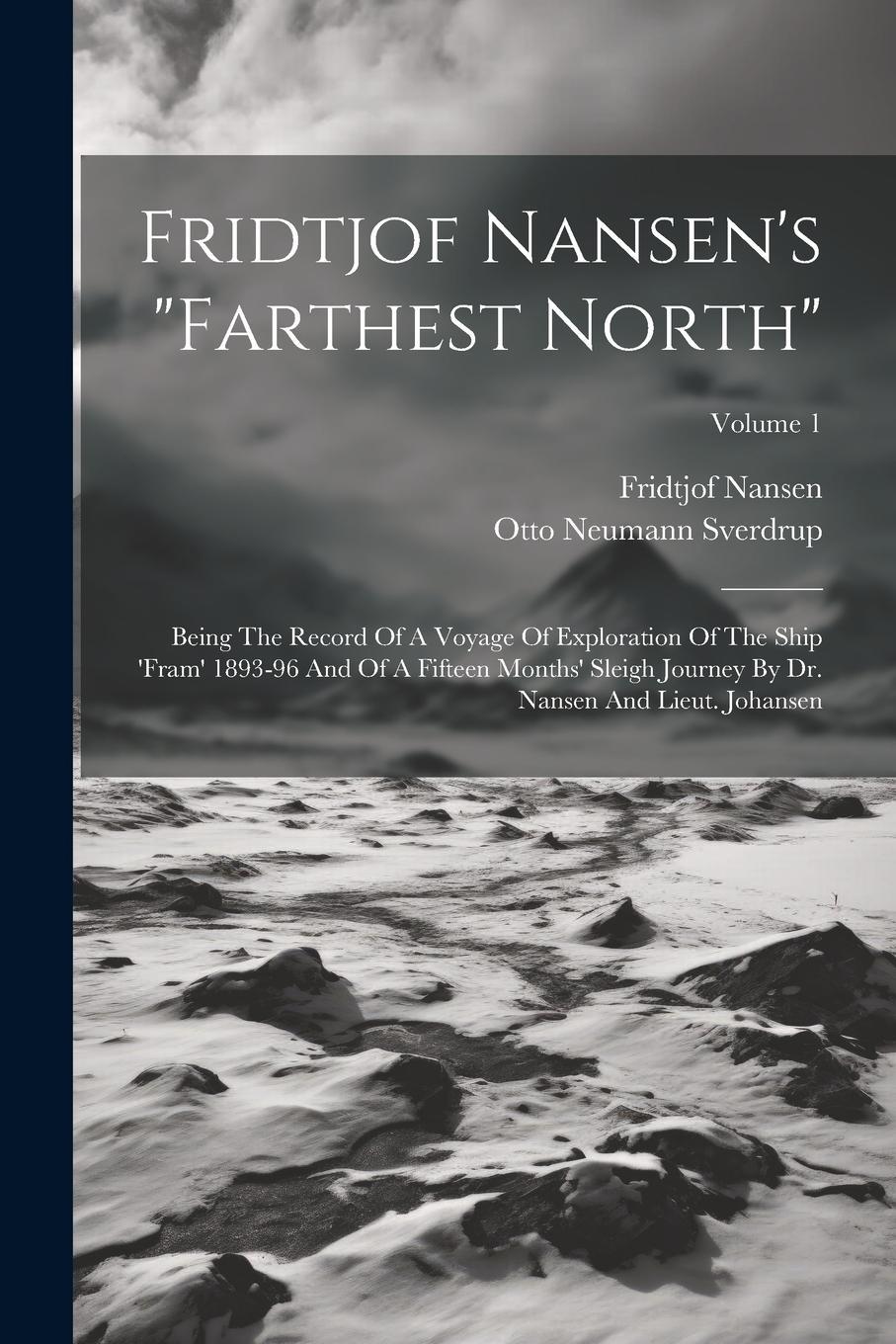 Vorderes Coverbild Fridtjof Nansen's "farthest North": Being The Record Of A Voyage Of Exploration Of The Ship 'fram' 1893-96 And Of A Fifteen Months' Sleigh Journey By