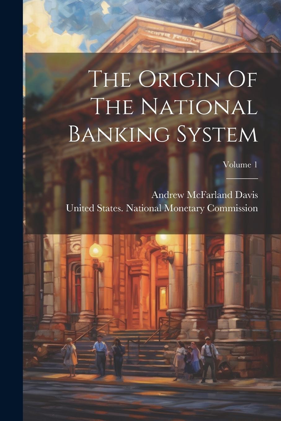 Vorderes Coverbild The Origin Of The National Banking System; Volume 1