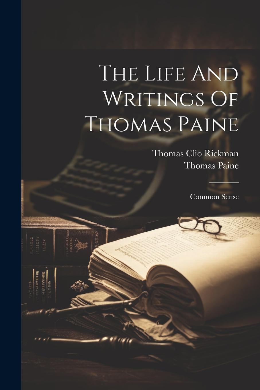 Vorderes Coverbild The Life And Writings Of Thomas Paine: Common Sense