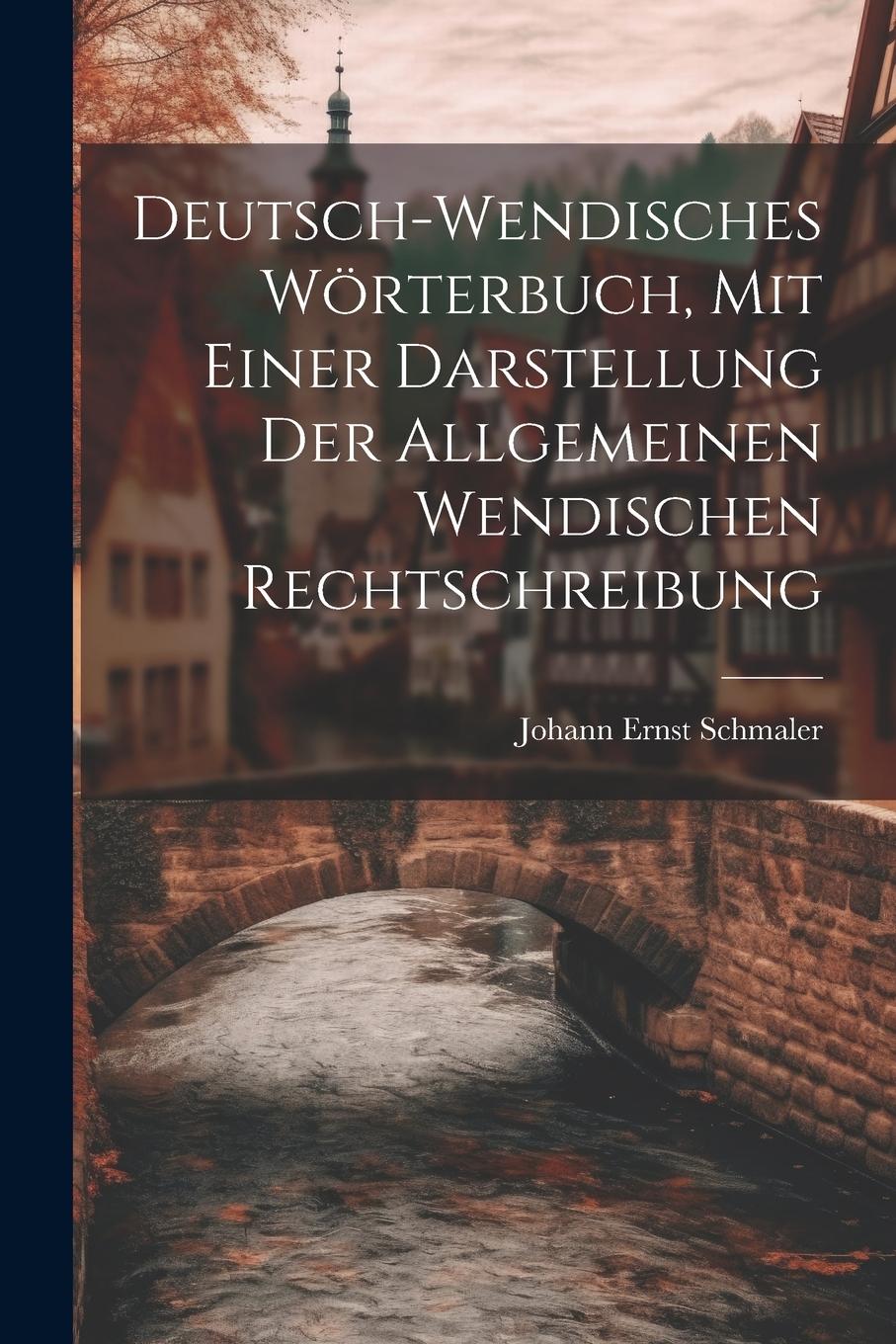 Vorderes Coverbild Deutsch-wendisches Wörterbuch, Mit Einer Darstellung Der Allgemeinen Wendischen Rechtschreibung